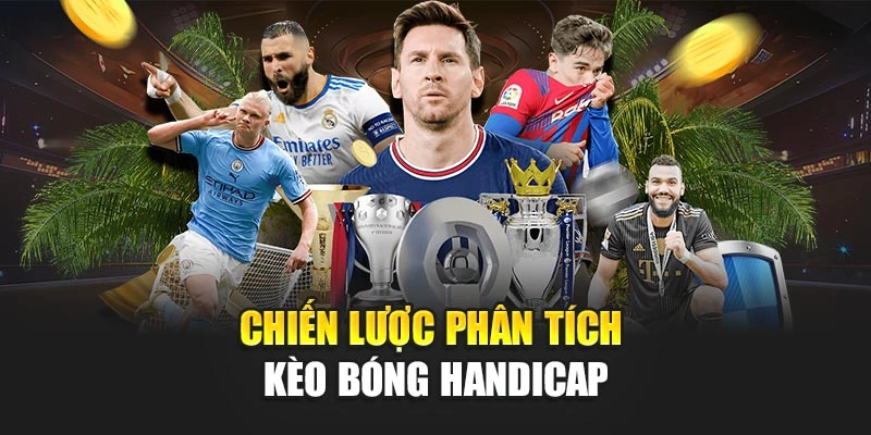 Chiến lược phân tích kèo bóng handicap
