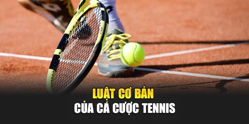 Luật cơ bản của cá cược tennis