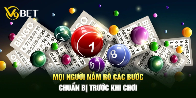 Mọi người nắm rõ các bước chuẩn bị trước khi chơi