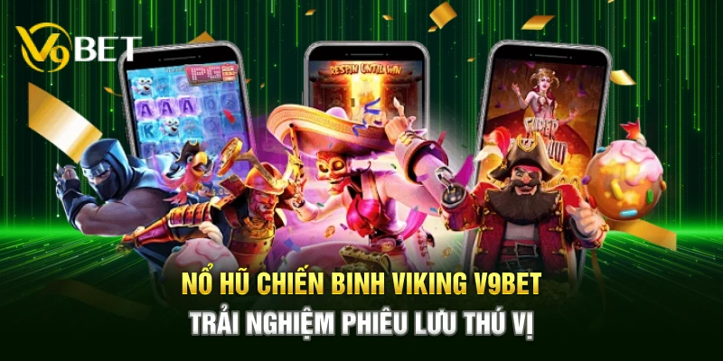 Nổ Hũ Chiến Binh Viking V9bet mang đến trải nghiệm săn biểu tượng đầy kịch tính giữa thế giới Viking hùng vĩ, với cơ hội nhận thưởng giá trị lớn liên tục, gameplay mượt mà.