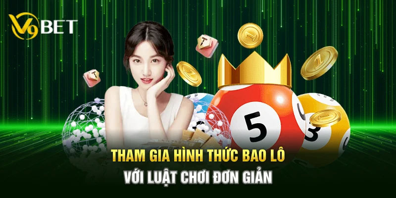 Tham gia hình thức bao lô với luật chơi đơn giản